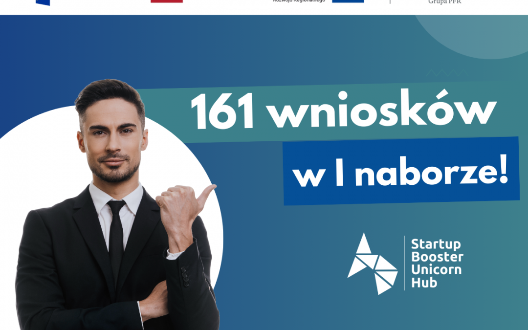 161 wniosków w 1 naborze do Unicorn Hub Startup Booster!